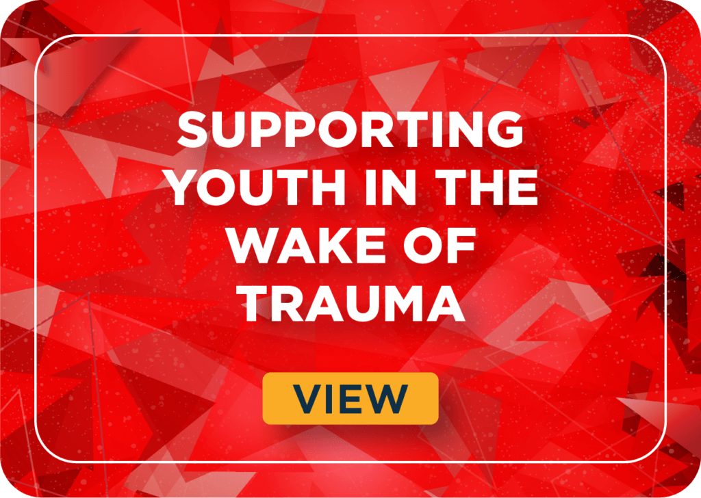 Supporting Youth in the Wake of Trauma