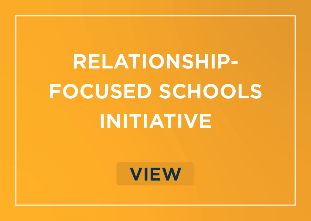 Relationship-Focused Schools Initiative