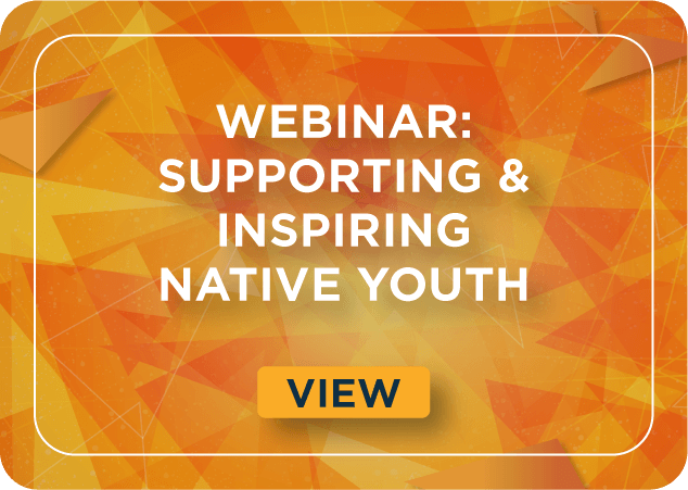 WEBINAR: Supporting & Inspiring Native Youth