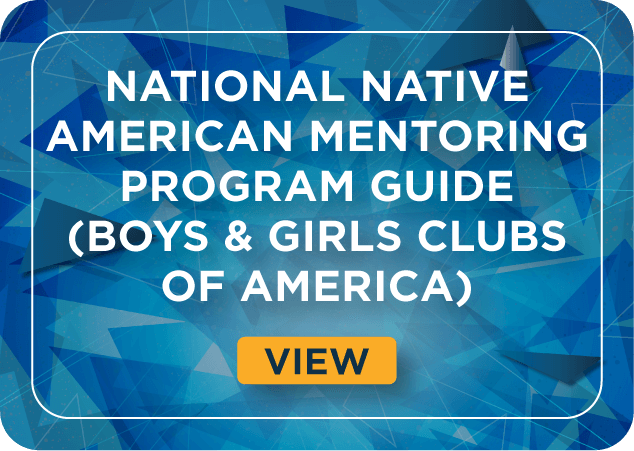 National Native American Mentoring Program Guide (Boys & Girls Clubs of America)