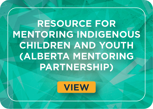 Resource for Mentoring Indigenous Children and Youth (Alberta Mentoring Partnership) 