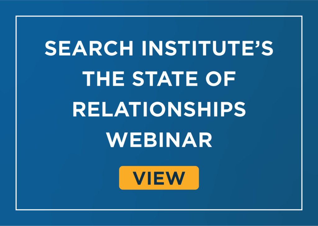 View Search Institute’s The State of Relationships Webinar