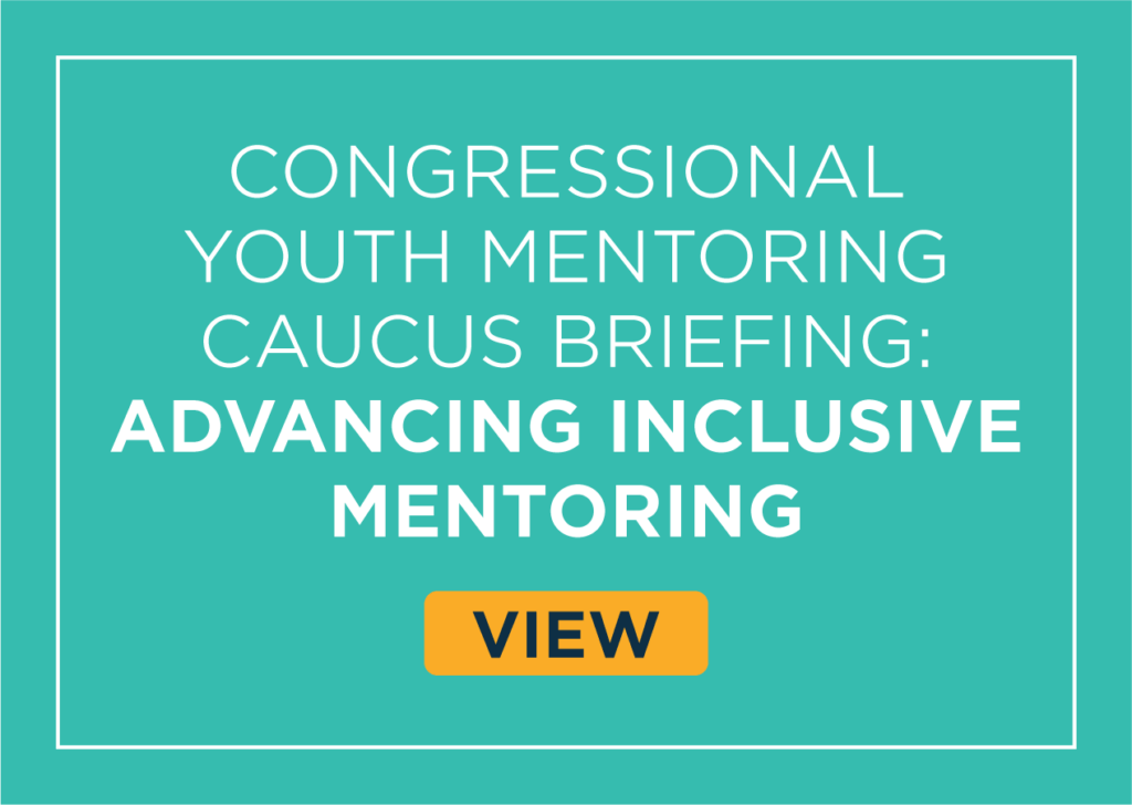 Congressional Youth Mentoring Caucus Briefing: Advancing Inclusive Mentoring