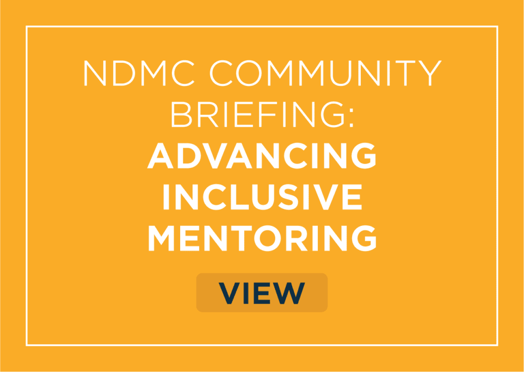 NDMC Community Briefing: Advancing Inclusive Mentoring