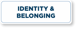 More info about identity and belonging, click to open